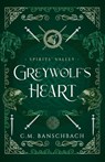 Greywolf's Heart - C M Banschbach - 9780999220351