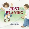 Just Playing - Anita Wadley Schlaht - 9780999249796
