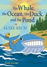 The Whale, the Ocean, the Duck and the Pond - Susie Rich - 9780999283912