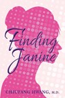 Finding Janine - HWANG,  Chiufang, MD - 9780999283929