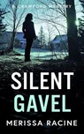 Silent Gavel - Merissa Racine - 9780999303313