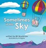 Sometimes in the Sky - B K Bradshaw - 9780999409848