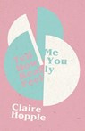 Tell Me How You Really Feel - Claire Hopple - 9780999472330
