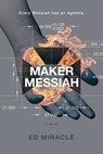 Maker Messiah - Ed Miracle - 9780999516270