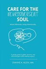 Care For The Neurodivergent Soul - Dianne A Allen - 9780999577875