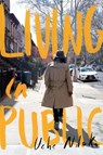Living in Public - NDUKA,  Uche - 9780999587102