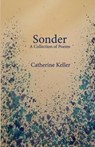 Sonder: A Collection of Poems - Catherine Keller - 9780999620892
