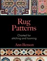 Rug Patterns Charted for Stitching and Looming - Ann Benson - 9780999623084