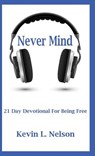 Never Mind - Kevin Nelson - 9780999632840