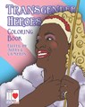 The Transgender Heroes Coloring Book - Gillian Cameron - 9780999647219