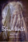 Blind Walls - Conrad Bishop ; Elizabeth Fuller - 9780999728734