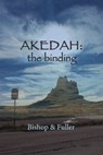 Akedah: the Binding - Conrad Bishop ; Elizabeth Fuller - 9780999728758