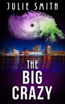 The Big Crazy - Julie Smith - 9780999813164