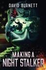 Making a Night Stalker - David Burnett - 9780999856505