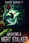 Making a Night Stalker - David Burnett - 9780999856529