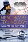 Healthcare Technology Law and Compliance - Susan Lee Walberg - 9780999860557