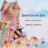 Beatrice the Bee - Johnson Kelly D Johnson - 9780999902400