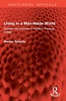 Living in a Man-Made World - Marion Roberts - 9781003863809