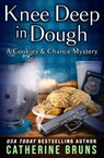 Knee Deep in Dough - Catherine Bruns - 9781005051396