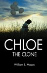 Chloe the Clone - William E. Mason - 9781005062286