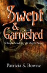 Swept and Garnished - A Royal Academy at Osyth Novel - Book 3 - Patricia S. Bowne - 9781005069162