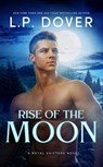 Rise of the Moon - L.P. Dover - 9781005107895