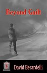 Beyond Guilt - David Berardelli - 9781005121792