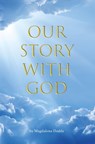 Our Story with God - Magdalena Dodds - 9781005149741