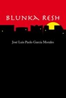 Blunka Resh - Jose Luis Paolo Garcia Morales - 9781005169541