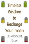 Timeless Wisdom to Recharge Your Imaan - Dr. Muddassir Khan - 9781005179489