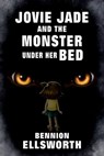 Jovie Jade and the Monster Under Her Bed - Bennion Ellsworth - 9781005180065