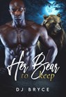 Her Bear to Keep - DJ Bryce - 9781005183189