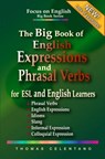 The Big Book of English Expressions and Phrasal Verbs for ESL and English Learners; Phrasal Verbs, English Expressions, Idioms, Slang, Informal and Colloquial Expression - Thomas Celentano - 9781005191221