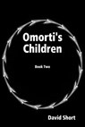 Omorti's Children - David Lee Short - 9781005200329