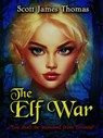 The Elf War - Scott James Thomas - 9781005211974