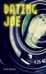 Dating Joe - Mark Fletcher - 9781005215118
