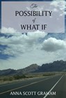 The Possibility of What If - Anna Scott Graham - 9781005229559