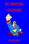 My Dripping Galoshes - Steve Beat - 9781005236694