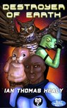 Destroyer of Earth - Ian Thomas Healy - 9781005263621