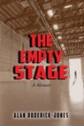 The Empty Stage: A Memoir - Alan Roderick-Jones - 9781005264482
