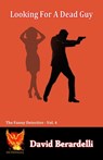 Looking for a Dead Guy - The Funny Detective Vol. 4 - David Berardelli - 9781005297503