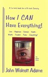 How I CAN Have Everything! - John Wolcott Adams - 9781005311926