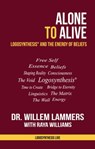 Alone to Alive. Logosynthesis and the Energy of Beliefs - Willem Lammers - 9781005340834