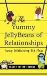 The Yummy Jellybeans of Relationships - Tracey Calvert-Joshua - 9781005368128