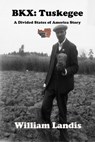 BKX: Tuskegee - William Landis - 9781005369170