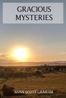 Gracious Mysteries - Anna Scott Graham - 9781005384883