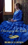 Charming the Duke - Rebecca Jones - 9781005388287