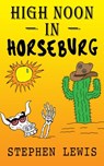 High Noon in Horseburg - Stephen Lewis - 9781005393120