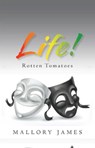 Life Rotten Tomatoes - Mallory James - 9781005393557