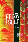 Fear Itself - James Moran - 9781005410179
